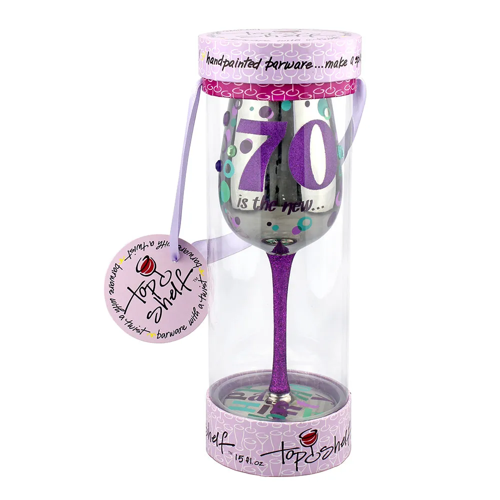 Top Shelf 70th Birthday Wine Glass (WS)